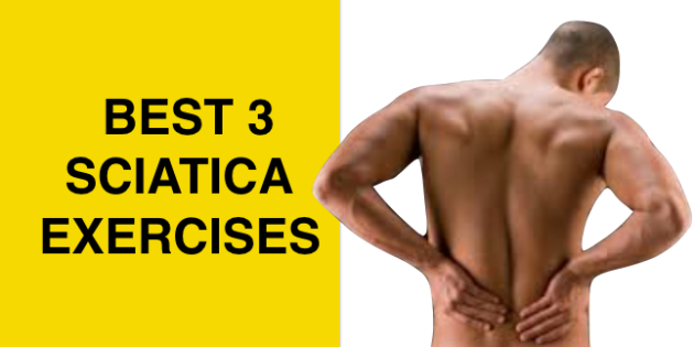 best 3 sciatica exercises